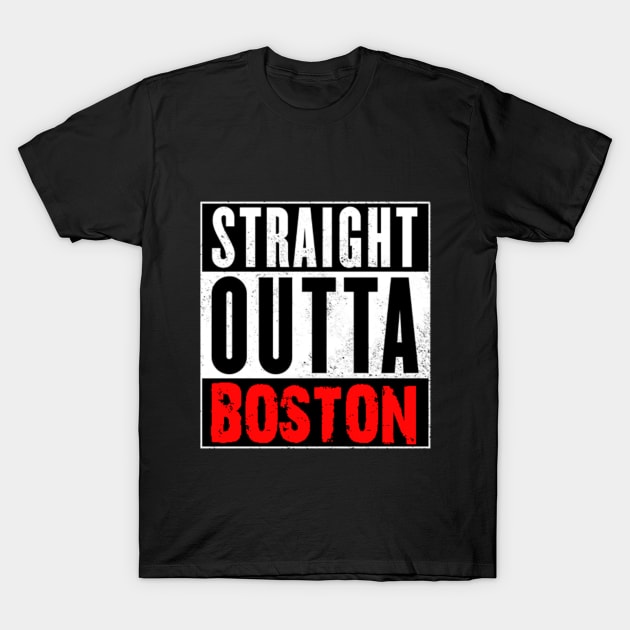 Straight Outta Boston T-Shirt by BostonContent
